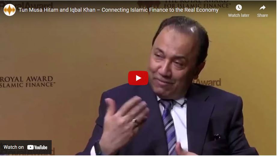 VIEWPOINTS@THEROYALAWARD WITH TUN MUSA HITAM AND IQBAL KHAN – CONNECTING ISLAMIC FINANCE TO THE REAL ECONOMY