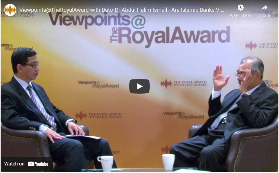 VIEWPOINTS@THEROYALAWARD WITH DATO’ DR ABDUL HALIM ISMAIL – ARE ISLAMIC BANKS VIABLE?